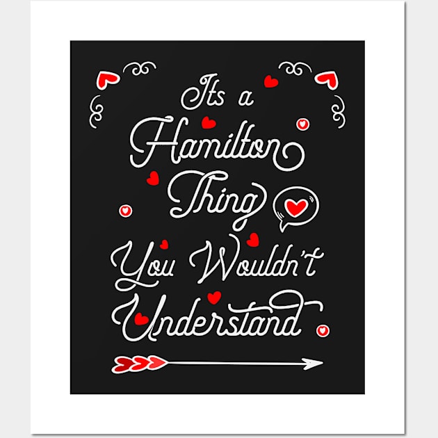 It's A Hamilton Thing You Wouldn't Understand - Best Hamilton Wall Art by ahmed4411